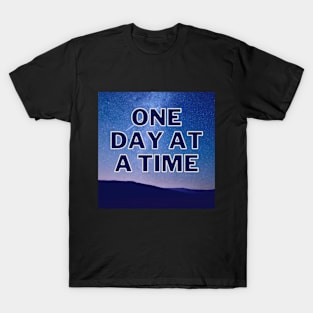 ONE DAY AT A TIME T-Shirt